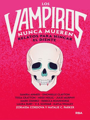 cover image of Los vampiros nunca mueren: Relatos para hincar el diente